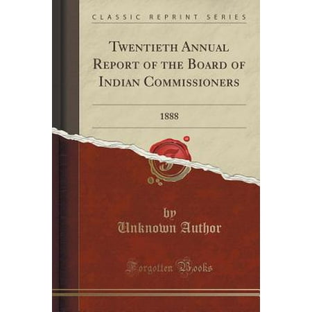 Twentieth Annual Report of the Board of Indian Commissioners : 1888 (Classic