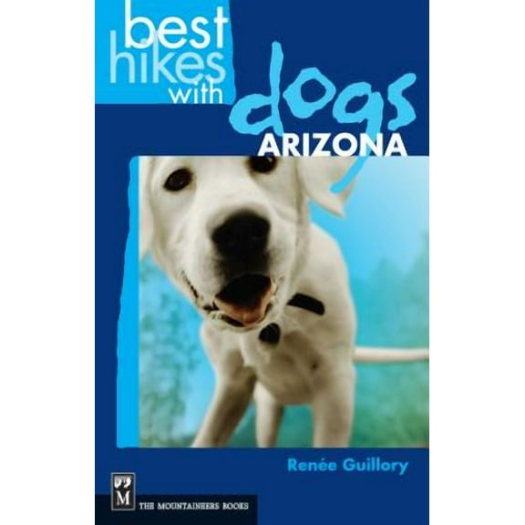 Best Hikes with Dogs Arizona -- Renee Guillory