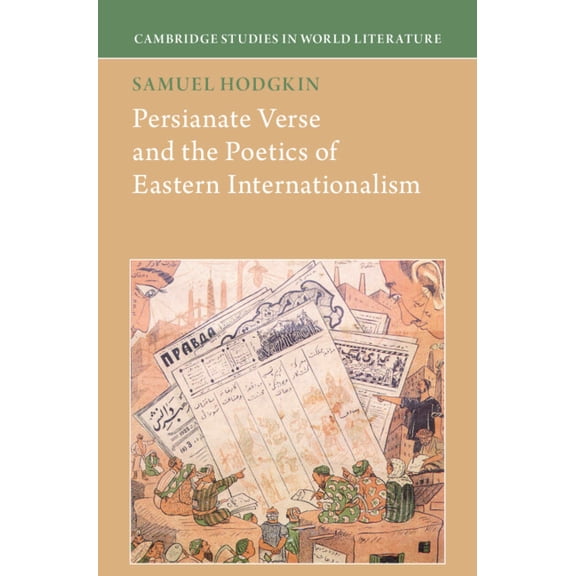 Cambridge Studies in World Literature Persianate Verse and the Poetics of Eastern Internationalism, (Hardcover)