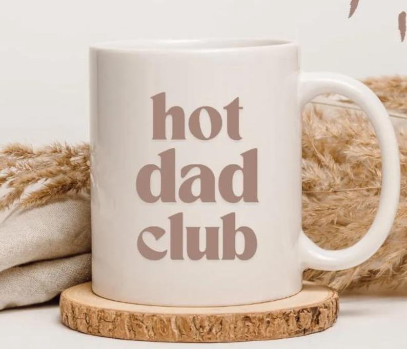 Hot Dad Club Mug | Funny New Dad Gift From Wife | First Father’s Day Gift | Cool Dad Coffee Cup | Baby Daddy Mug