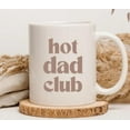 thumbnail image 2 of Hot Dad Club Mug | Funny New Dad Gift From Wife | First Father’s Day Gift | Cool Dad Coffee Cup | Baby Daddy Mug, 2 of 6