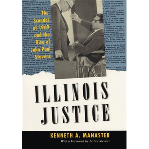 Pre-Owned Illinois Justice : The Scandal of 1969 and the Rise of John Paul Stevens (Paperback)