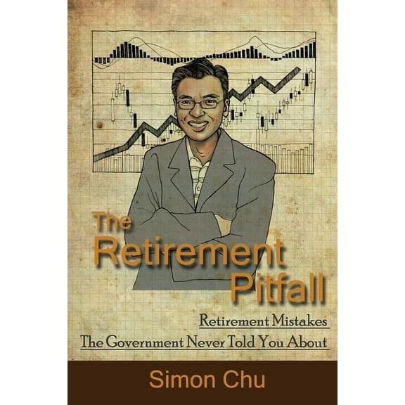 The Retirement Pitfall: Retirement Mistakes the Government Never Told You about, (Paperback)