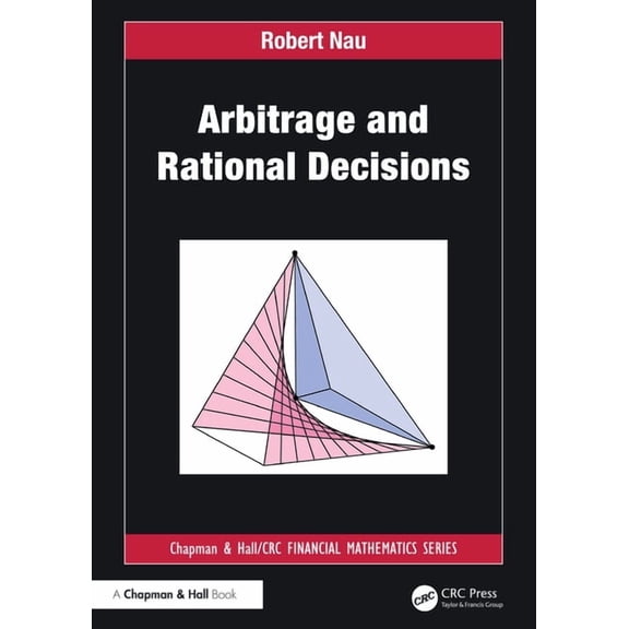 Chapman and Hall/CRC Financial Mathemati Arbitrage and Rational Decisions, (Hardcover)