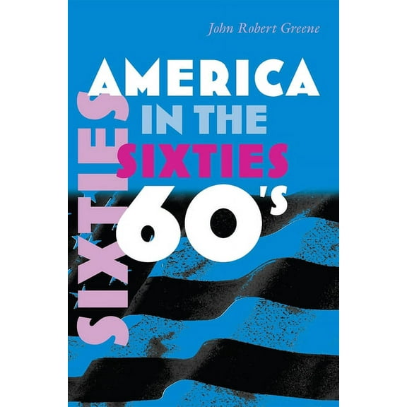 America in the Twentieth Century America in the Sixties, (Paperback)