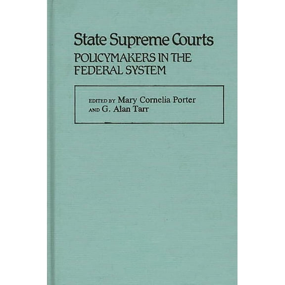Contributions in Legal Studies State Supreme Courts: Policymakers in the Federal System, (Hardcover)