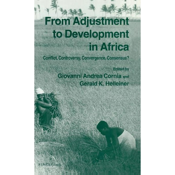 From Adjustment to Development in Africa: Conflict Controversy Convergence Consensus?, (Hardcover)