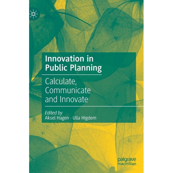 Innovation in Public Planning: Calculate, Communicate and Innovate, (Hardcover)