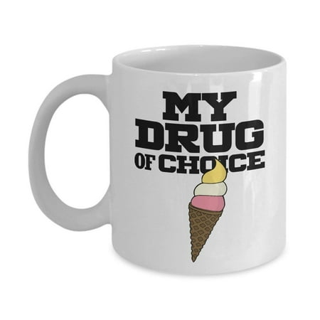 My Drug Of Choice Ice Cream Coffee & Tea Gift Mug and Novelty Cup Gifts for Men & (Best Way To Make Iced Tea At Home)