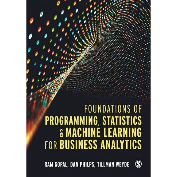 Foundations of Programming, Statistics, and Machine Learning for Business Analytics, (Paperback)