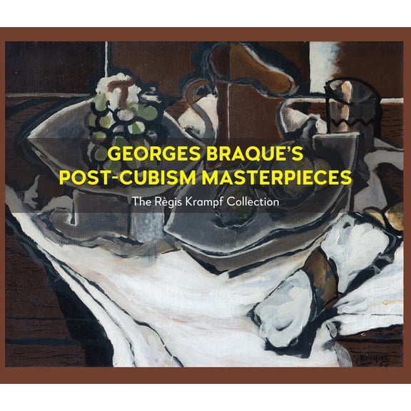Georges Braque's Post-Cubism Masterpieces: The Règis Krampf Collection, (Hardcover)