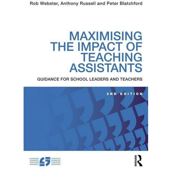 Maximising the Impact of Teaching Assistants: Guidance for school leaders and teachers, (Paperback)