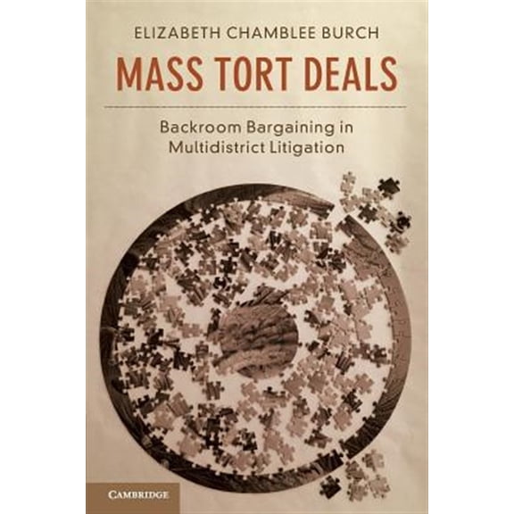 Pre-Owned Mass Tort Deals: Backroom Bargaining in Multidistrict Litigation, (Paperback)