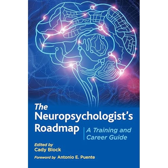 Pre-Owned The Neuropsychologists Roadmap: A Training and Career Guide, 9781433832987, 1433832984, Paperback, 1 edition