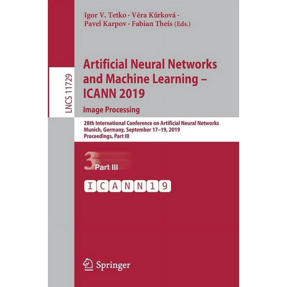 Artificial Neural Networks and Machine Learning - Icann 2019: Image Processing: 28th International Conference on Artific, (Paperback)