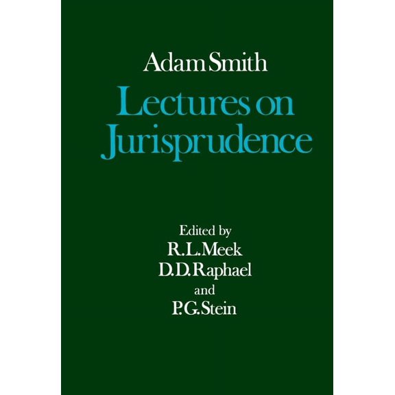Glasgow Edition of the Works of Adam Smi Lectures on Jurisprudence, (Hardcover)