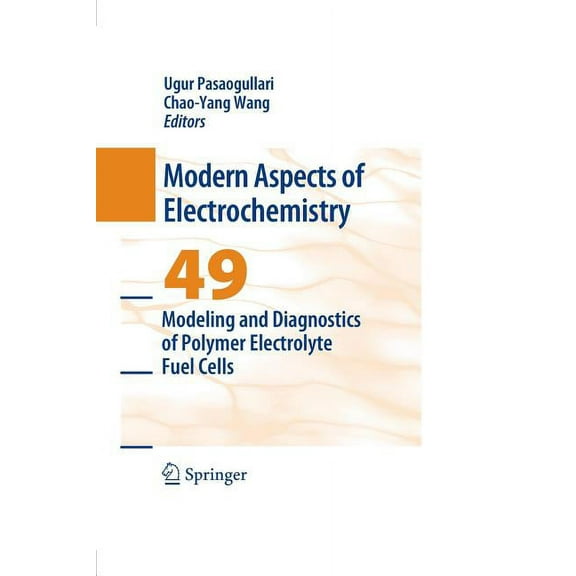 Modern Aspects of Electrochemistry Modeling and Diagnostics of Polymer Electrolyte Fuel Cells, Book 49, (Paperback)