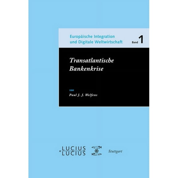 Europäische Integration, Nachhaltigkeit  Transatlantische Bankenkrise, Book 1, (Paperback)