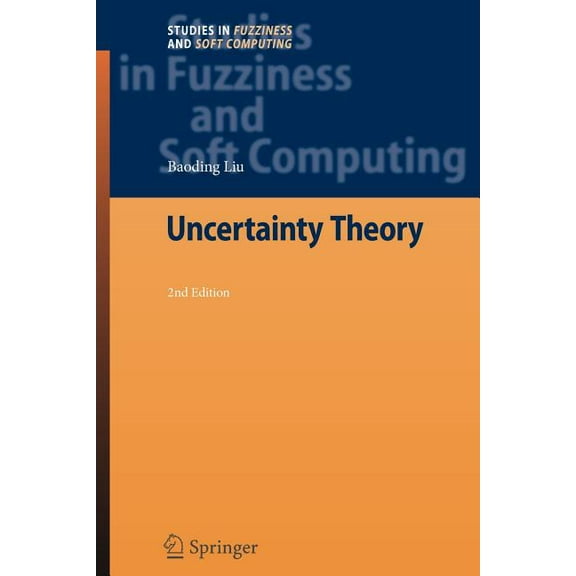 Studies in Fuzziness and Soft Computing Uncertainty Theory, Book 154, (Paperback)