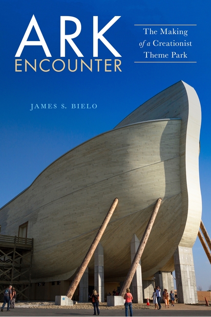 Ark Encounter The Making Of A Creationist Theme Park Paperback Walmart Com