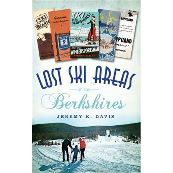 Lost Ski Areas of the Berkshires (Hardcover)