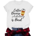 thumbnail image 4 of Coffee Shirts for Women Cute Coffee Lover Graphic T-Shirt Funny Adulting is Hard Letter Print Short Sleeve Tee Tops, 4 of 6