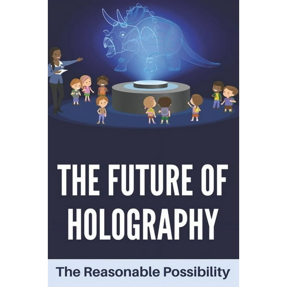 The Future Of Holography (Paperback)