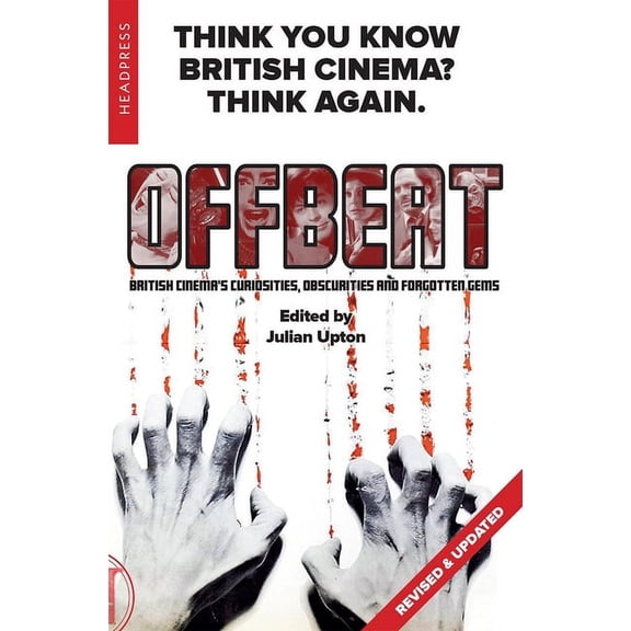 Offbeat (Revised & Updated): British Cinema's Curiosities, Obscurities and Forgotten Gems, (Paperback)