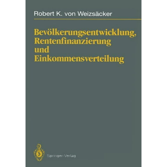 Bevölkerungsentwicklung, Rentenfinanzierung Und Einkommensverteilung, (Paperback)