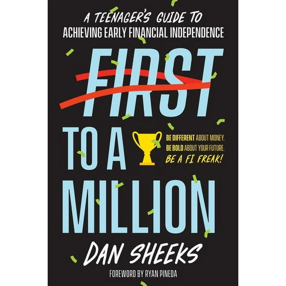 First to a Million: A Teenager's Guide to Achieving Early Financial Independence, (Paperback)