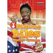 Women Leading the Way: Simone Biles: Olympic Gymnast (Paperback)