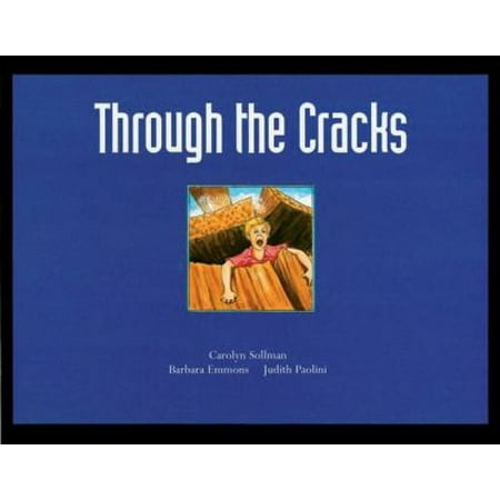 Through the Cracks (Hardcover) by Carolyn Sollman, Barbara Emmons, Judith Paolini