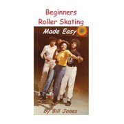 Beginners Roller Skating Made Easy: "Having more Fun with Less bruises" (Paperback)