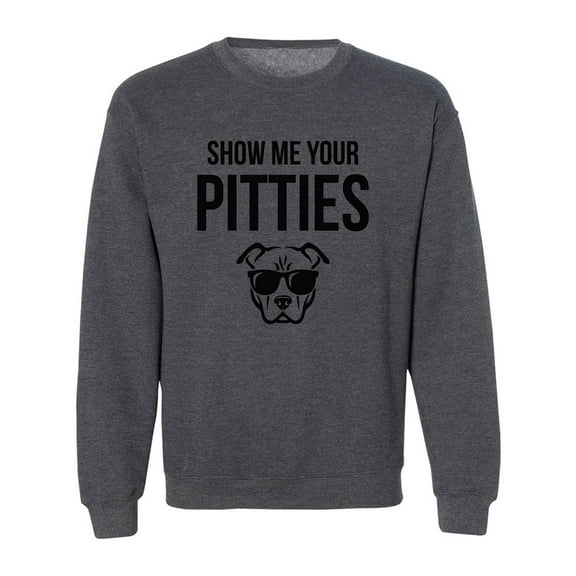 Show Me Your Pitties Crewneck Sweatshirt
