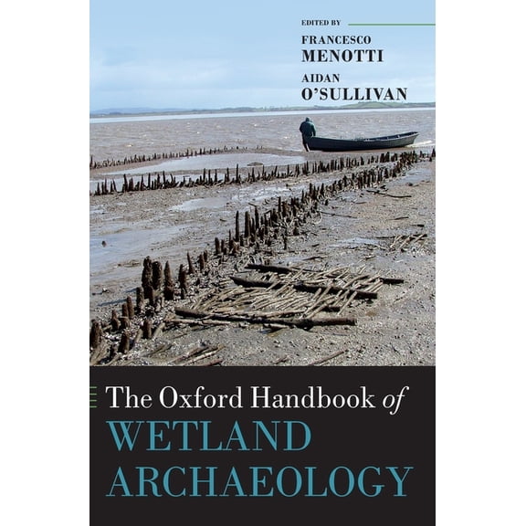 Oxford Handbooks Oxford Handbook of Wetland Archaeology, (Hardcover)