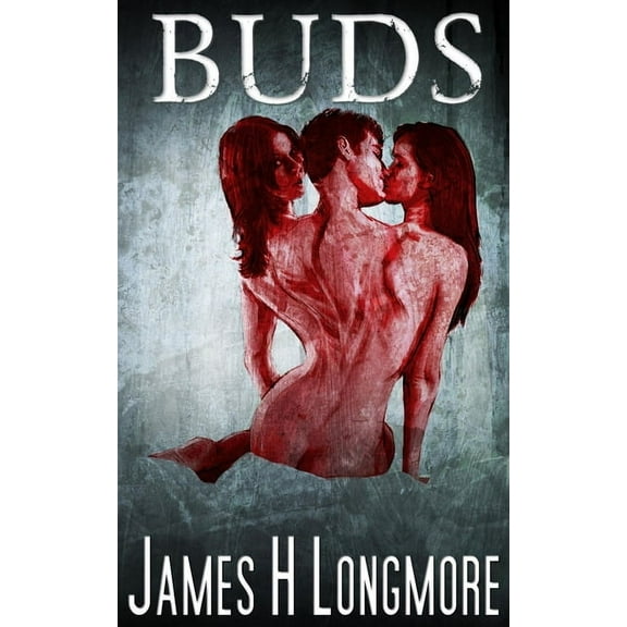 Buds (Paperback) by James H Longmore