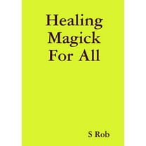 Healing Magick For All, (Paperback)