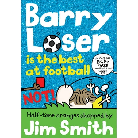 Barry Loser is the best at football NOT! - eBook (Best Football For Kids)