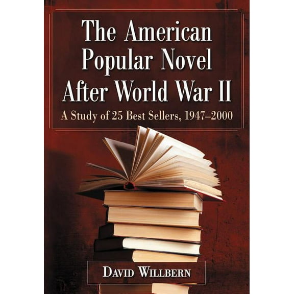 The American Popular Novel After World War II: A Study of 25 Best Sellers, 1947-2000, (Paperback)