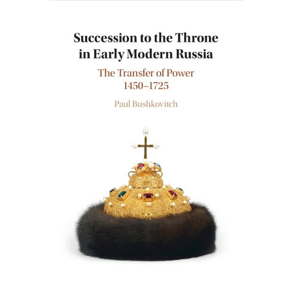Succession to the Throne in Early Modern Russia, (Paperback)