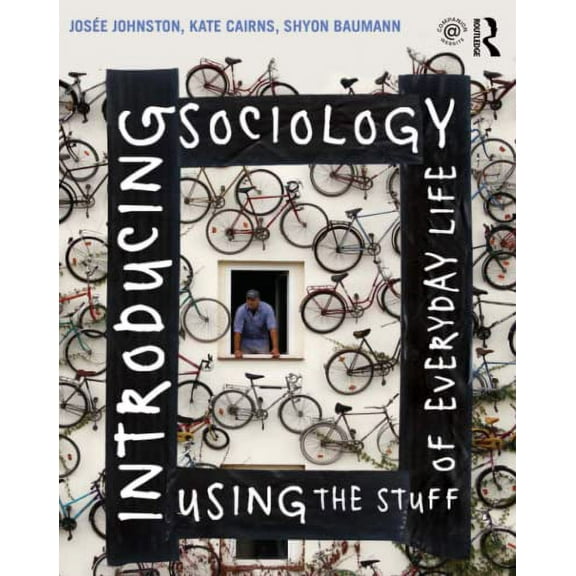 Pre-Owned Introducing Sociology Using the Stuff of Everyday Life (Paperback) 1138023388 9781138023383
