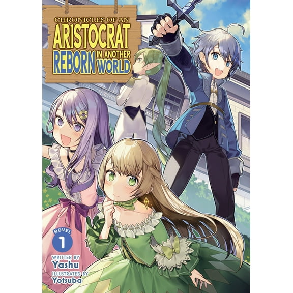 Chronicles of an Aristocrat Reborn in An Chronicles of an Aristocrat Reborn in Another World (Light Novel) Vol. 1, (Paperback)
