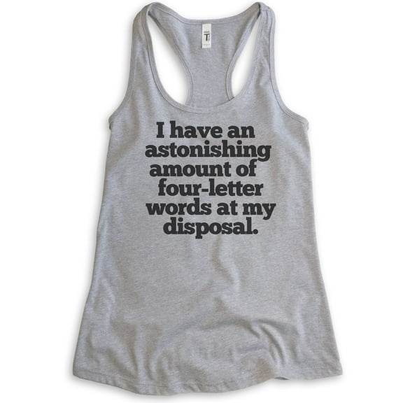 I Have An Astonishing Four-letter Words Tank Top, Ladies Racerback Tank Top, Sassy Tank, Heather Gray, X-Large