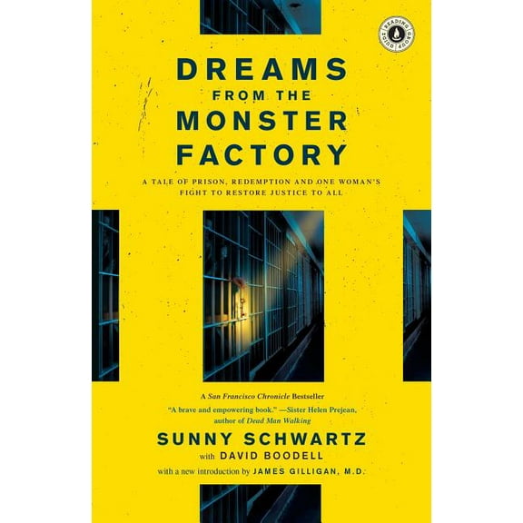 Dreams from the Monster Factory: A Tale of Prison, Redemption and One Woman's Fight to Restore Justice to All, (Paperback)