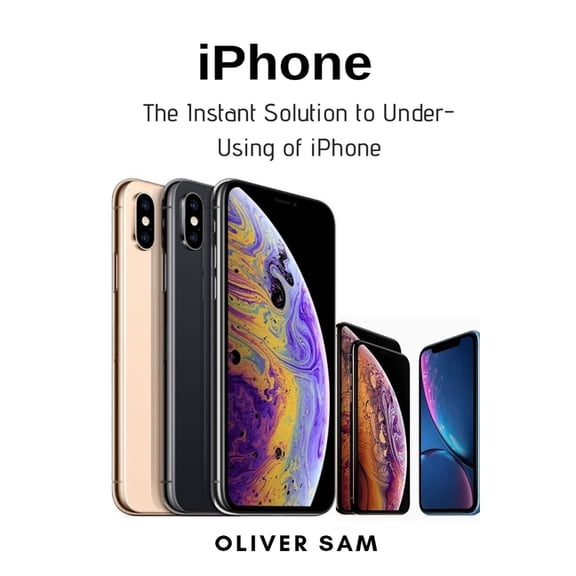 iPhone: The Instant Solution to Under-Using of iPhone, (Paperback)