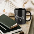 thumbnail image 6 of Stronger Than The Storm Self Love Positive Funny Coffee Mug - Best Dad & Mom Gifts, Gag Father'S Day Mothers Day Present Idea From Daughter, Son, Kids, Black 11 Oz, 6 of 7