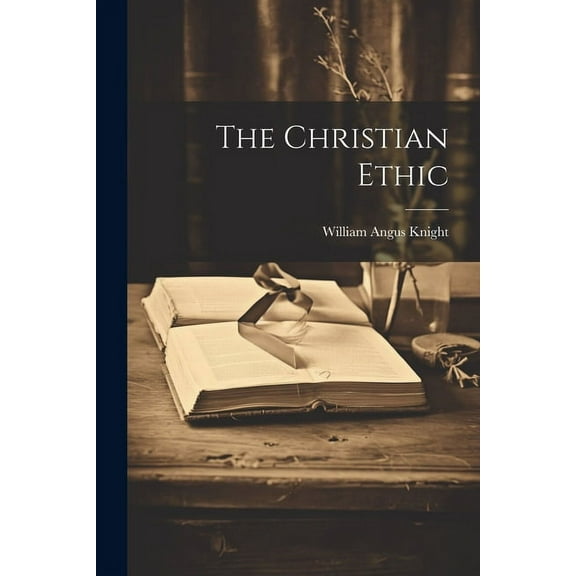 The Christian Ethic (Paperback)