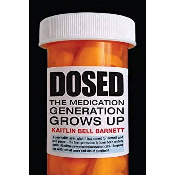 Dosed : The Medication Generation Grows Up 9780807001455 Used / Pre-owned