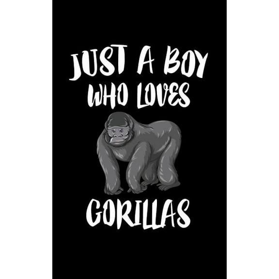 Just A Boy Who Loves Gorillas : Animal Nature Collection (Paperback)