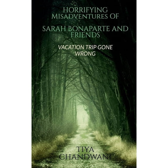 Horrifying Misadventures of Sarah Bonaparte and Friends, (Paperback)